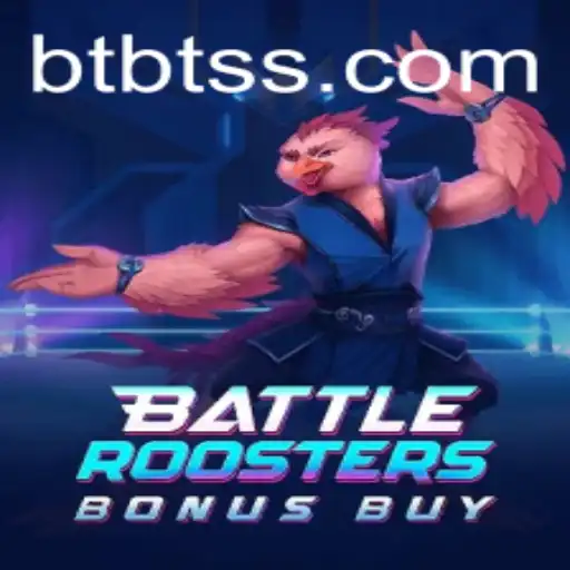 BattleRoostersBonusBuy: The Ultimate Gaming Experience with BTBT.vip