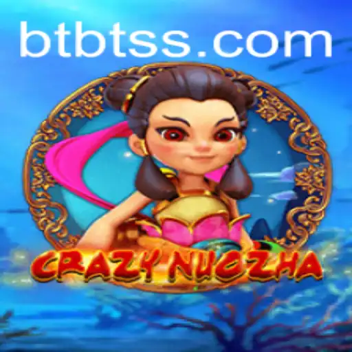 CrazyNuoZha: An Immersive Gaming Experience Powered by BTBT.vip
