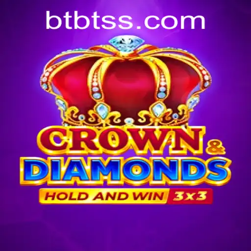 Crowndiamonds: A Modern Gaming Phenomenon Intersecting with BTBT.vip