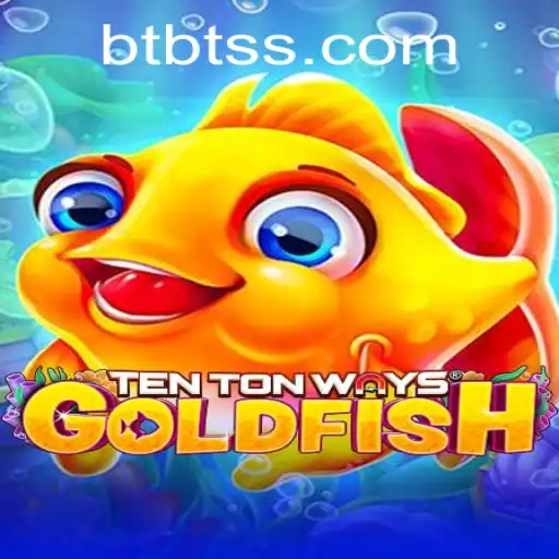 Discover the Fascinating World of TenTonWaysGoldfish